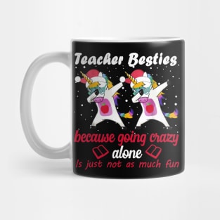 Teacher Besties Because Going Crazy Alone Is Not Fun Mug